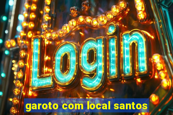 garoto com local santos